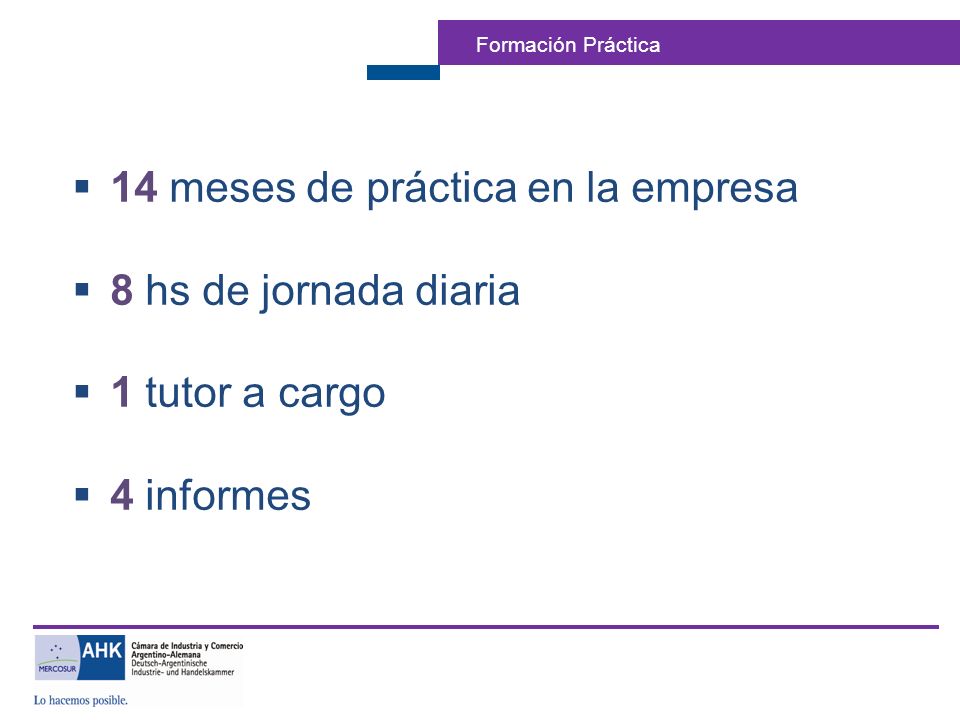 14 meses de práctica en la empresa 8 hs de jornada diaria