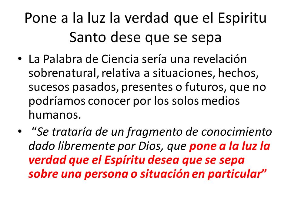 Pone a la luz la verdad que el Espiritu Santo dese que se sepa
