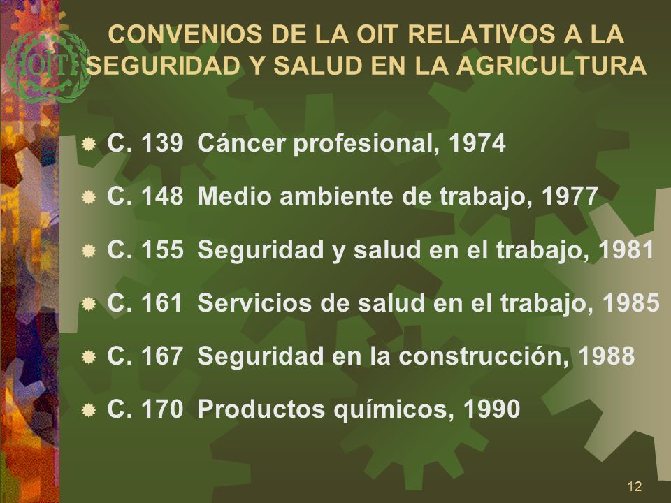 CONVENIOS DE LA OIT RELATIVOS A LA SEGURIDAD Y SALUD EN LA AGRICULTURA