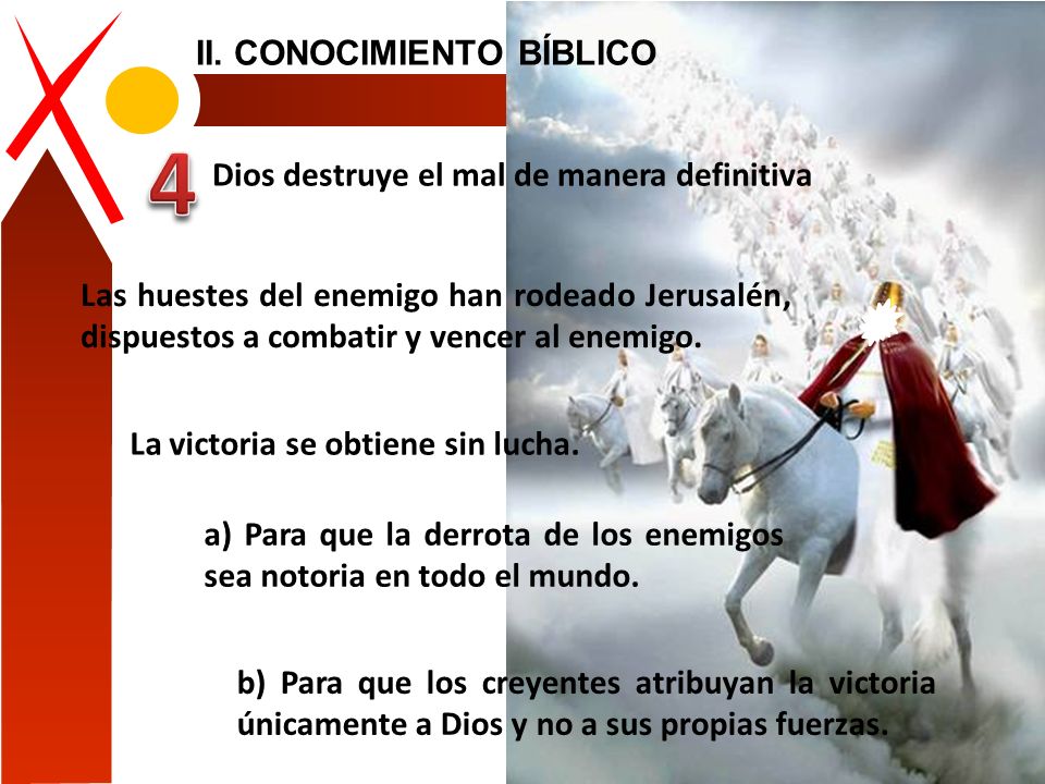 4 II. CONOCIMIENTO BÍBLICO Dios destruye el mal de manera definitiva