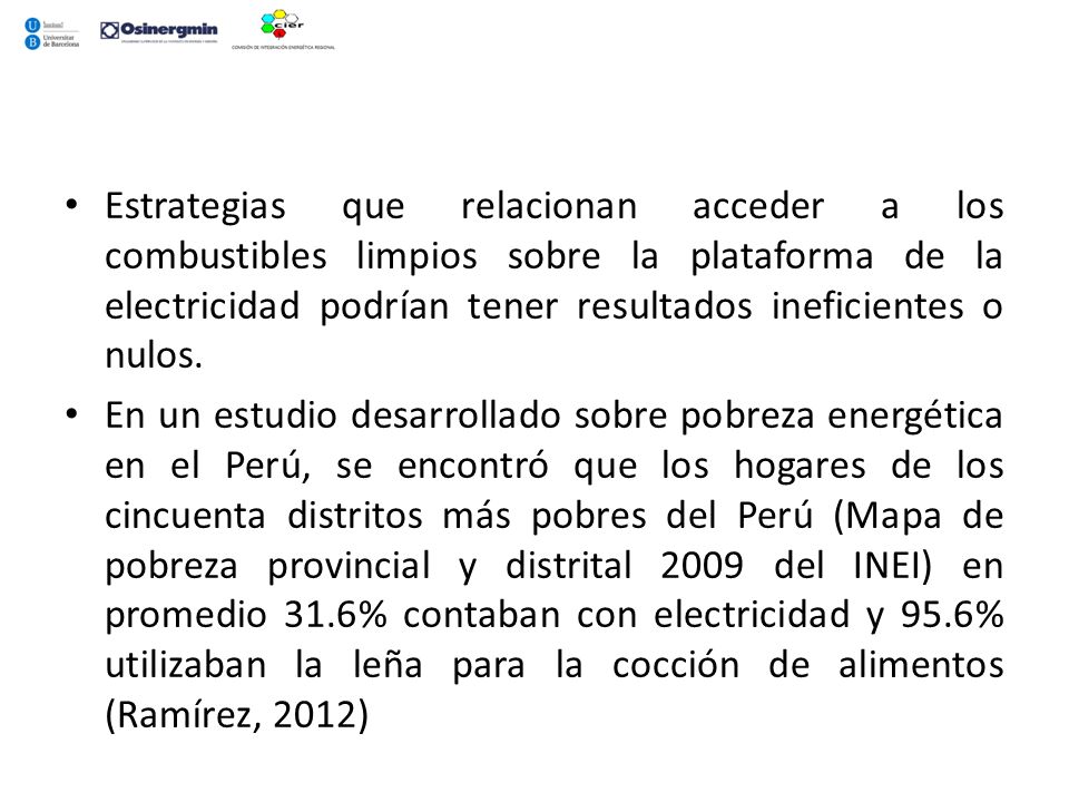Estrategias que relacionan acceder a los combustibles limpios sobre la plataforma de la electricidad podrían tener resultados ineficientes o nulos.
