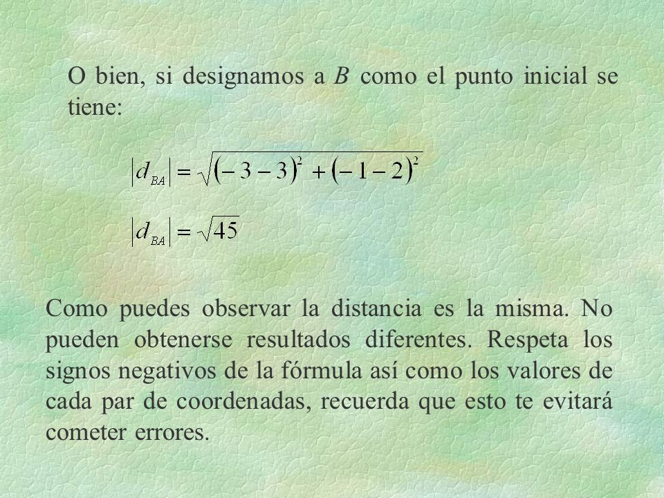O bien, si designamos a B como el punto inicial se tiene:
