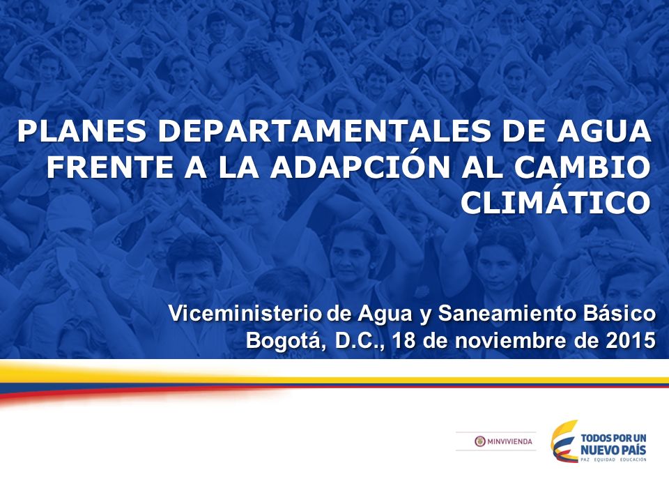 PLANES DEPARTAMENTALES DE AGUA FRENTE A LA ADAPCIÓN AL CAMBIO CLIMÁTICO