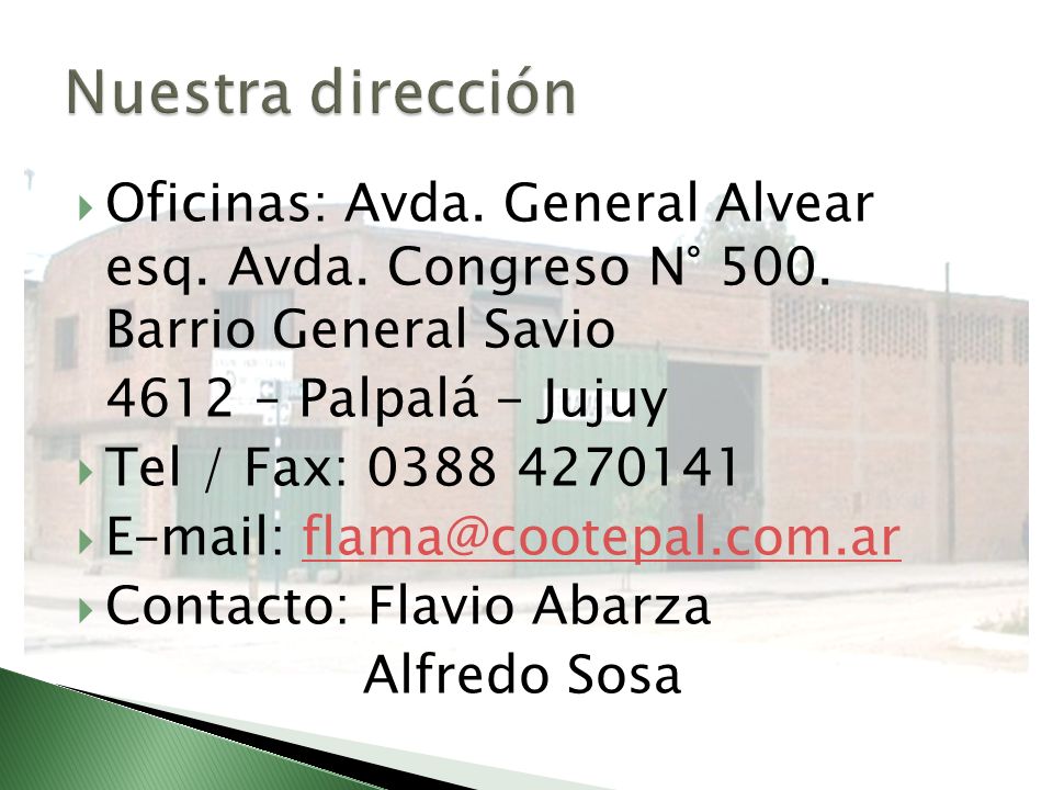 Nuestra dirección Oficinas: Avda. General Alvear esq. Avda. Congreso N° 500. Barrio General Savio.