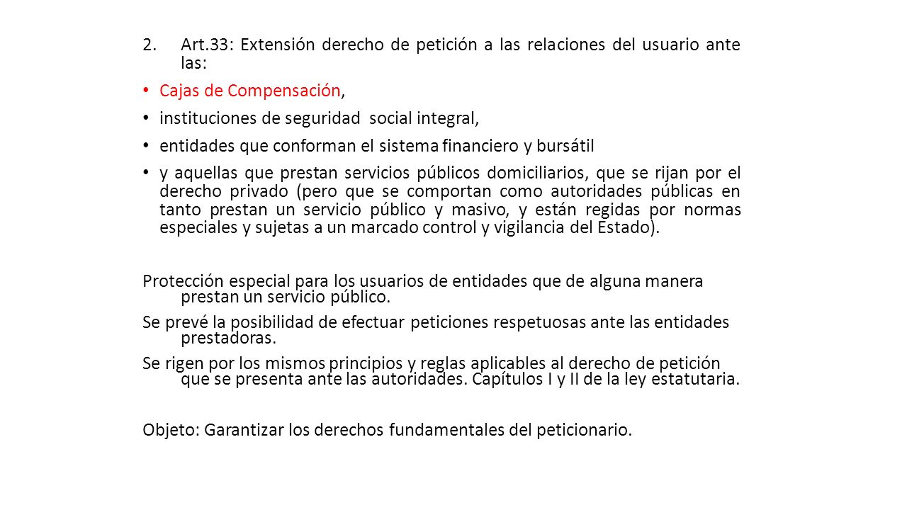 Art.33: Extensión derecho de petición a las relaciones del usuario ante las: