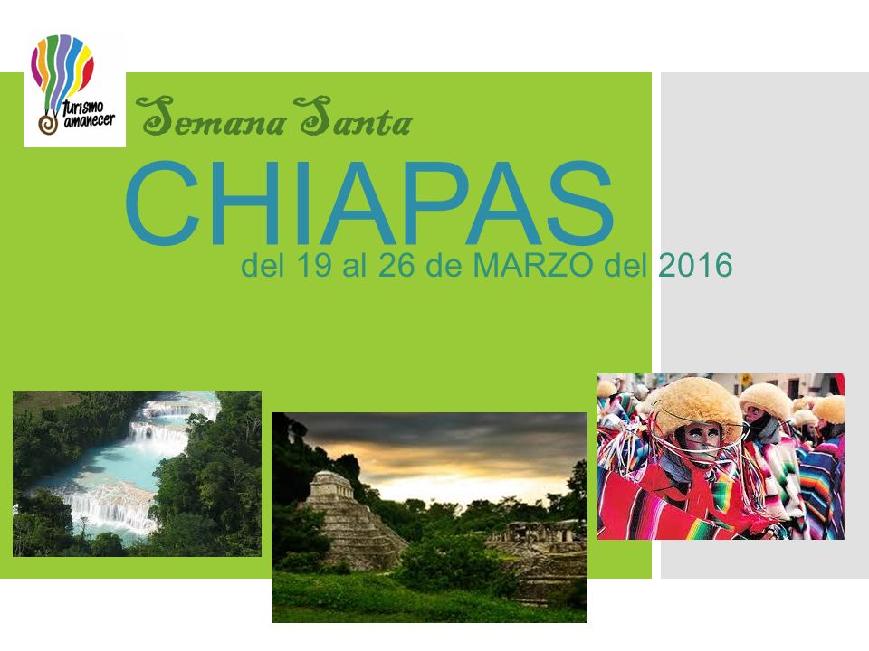 Semana Santa CHIAPAS del 19 al 26 de MARZO del 2016