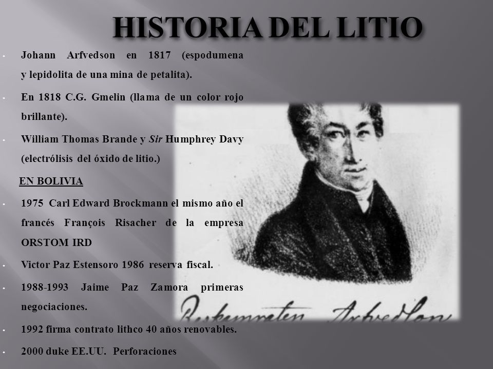 HISTORIA DEL LITIO Johann Arfvedson en 1817 (espodumena y lepidolita de una mina de petalita).