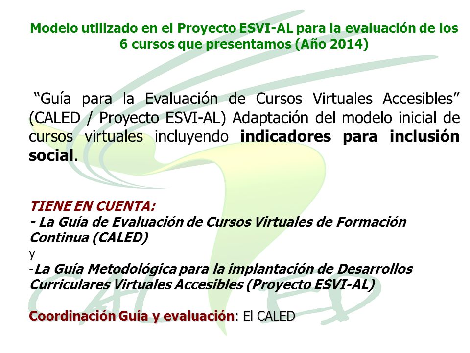 Modelo utilizado en el Proyecto ESVI-AL para la evaluación de los 6 cursos que presentamos (Año 2014)