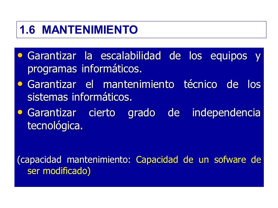 1.6 MANTENIMIENTO Garantizar la escalabilidad de los equipos y programas informáticos.