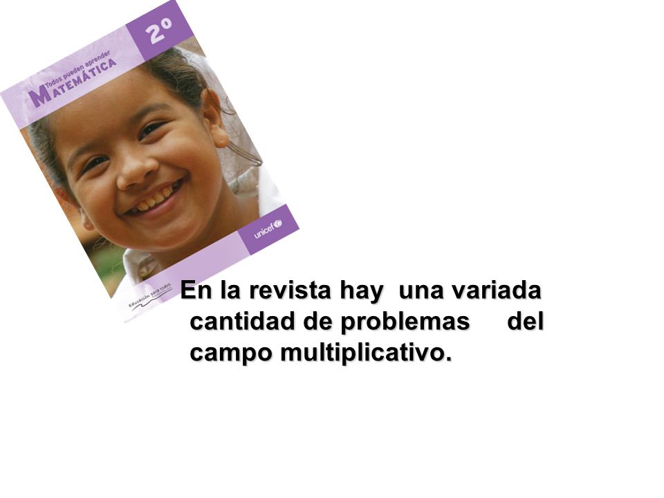 En la revista hay una variada cantidad de problemas del campo multiplicativo.