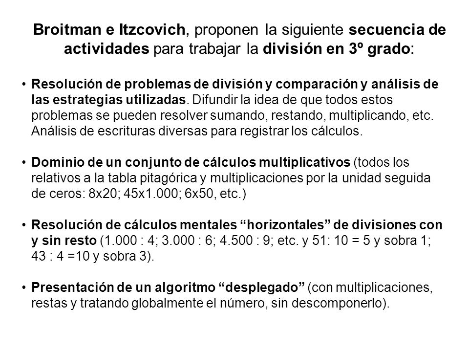 Broitman e Itzcovich, proponen la siguiente secuencia de actividades para trabajar la división en 3º grado: