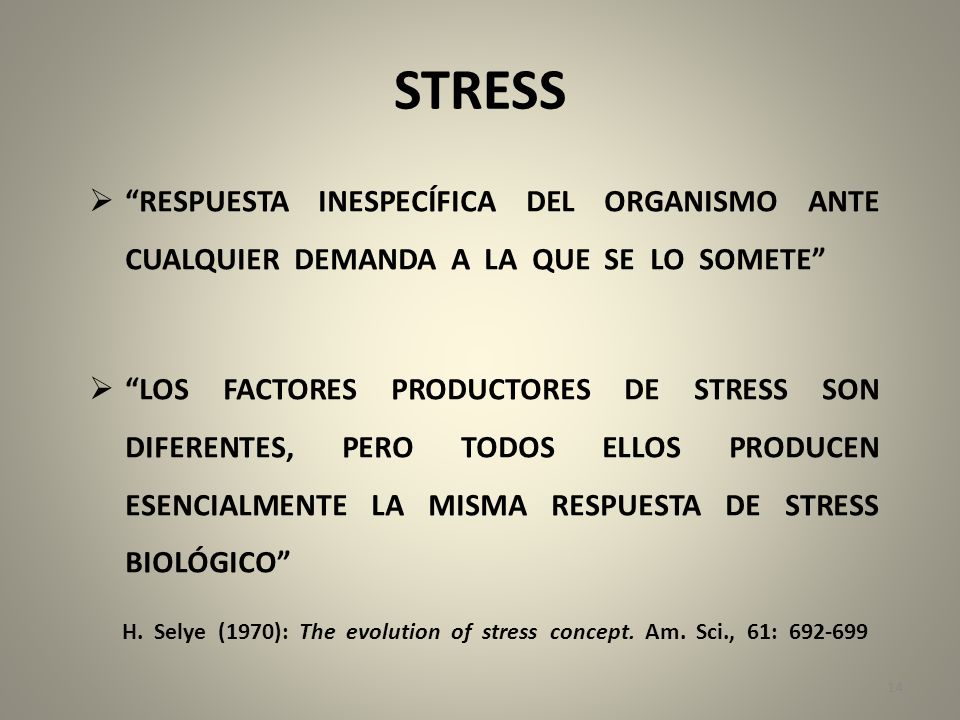 STRESS RESPUESTA INESPECÍFICA DEL ORGANISMO ANTE CUALQUIER DEMANDA A LA QUE SE LO SOMETE