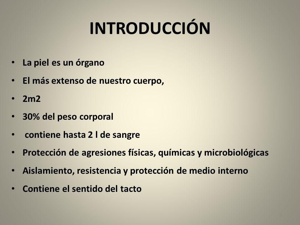 INTRODUCCIÓN La piel es un órgano El más extenso de nuestro cuerpo,