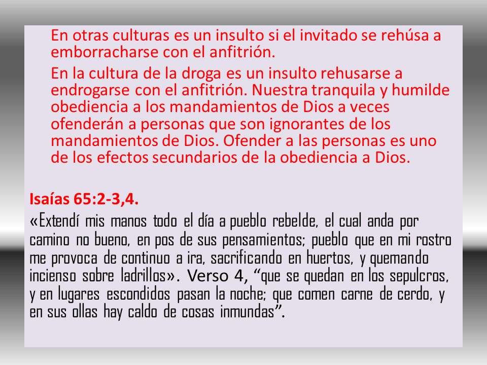 En otras culturas es un insulto si el invitado se rehúsa a emborracharse con el anfitrión.