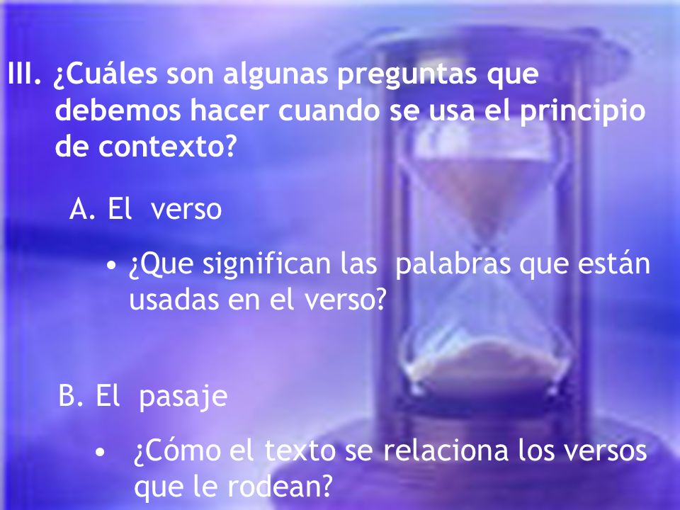 III. ¿Cuáles son algunas preguntas que debemos hacer cuando se usa el principio de contexto