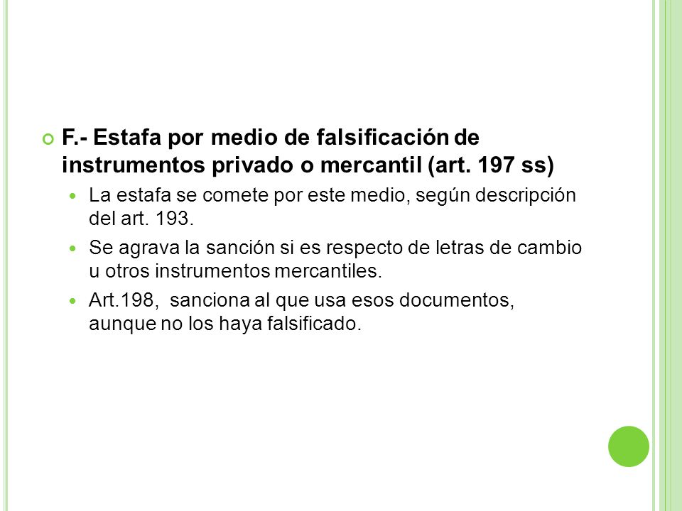 F.- Estafa por medio de falsificación de instrumentos privado o mercantil (art. 197 ss)