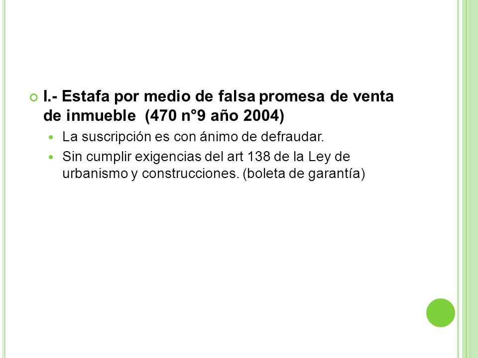I.- Estafa por medio de falsa promesa de venta de inmueble (470 n°9 año 2004)