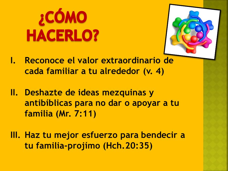 ¿CÓMO HACERLO Reconoce el valor extraordinario de cada familiar a tu alrededor (v. 4)