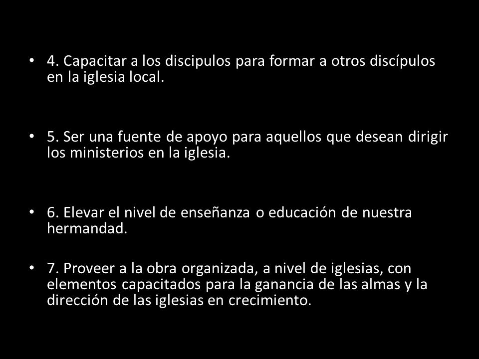 4. Capacitar a los discipulos para formar a otros discípulos en la iglesia local.