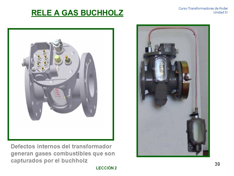 RELE A GAS BUCHHOLZ Defectos internos del transformador generan gases combustibles que son capturados por el buchholz.