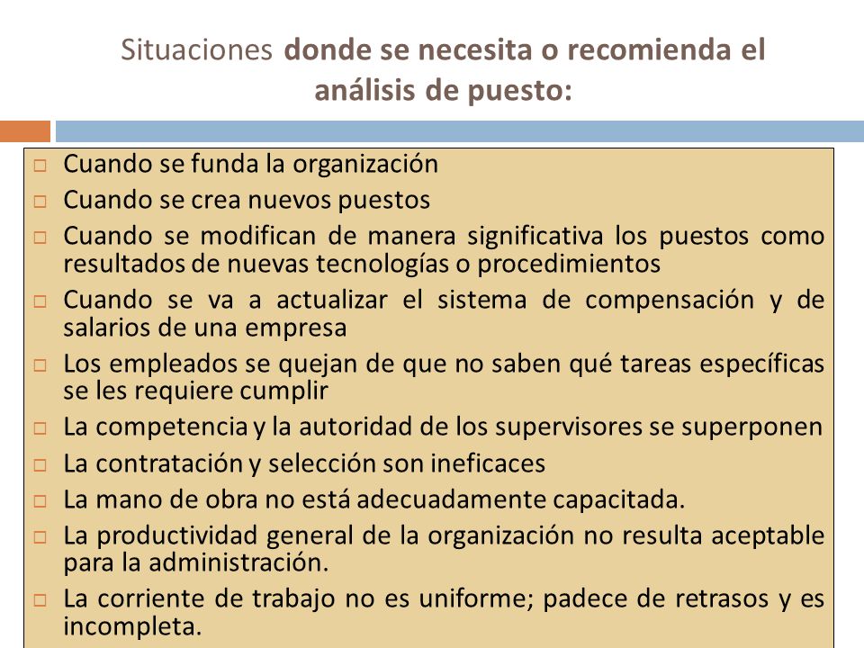 Situaciones donde se necesita o recomienda el análisis de puesto: