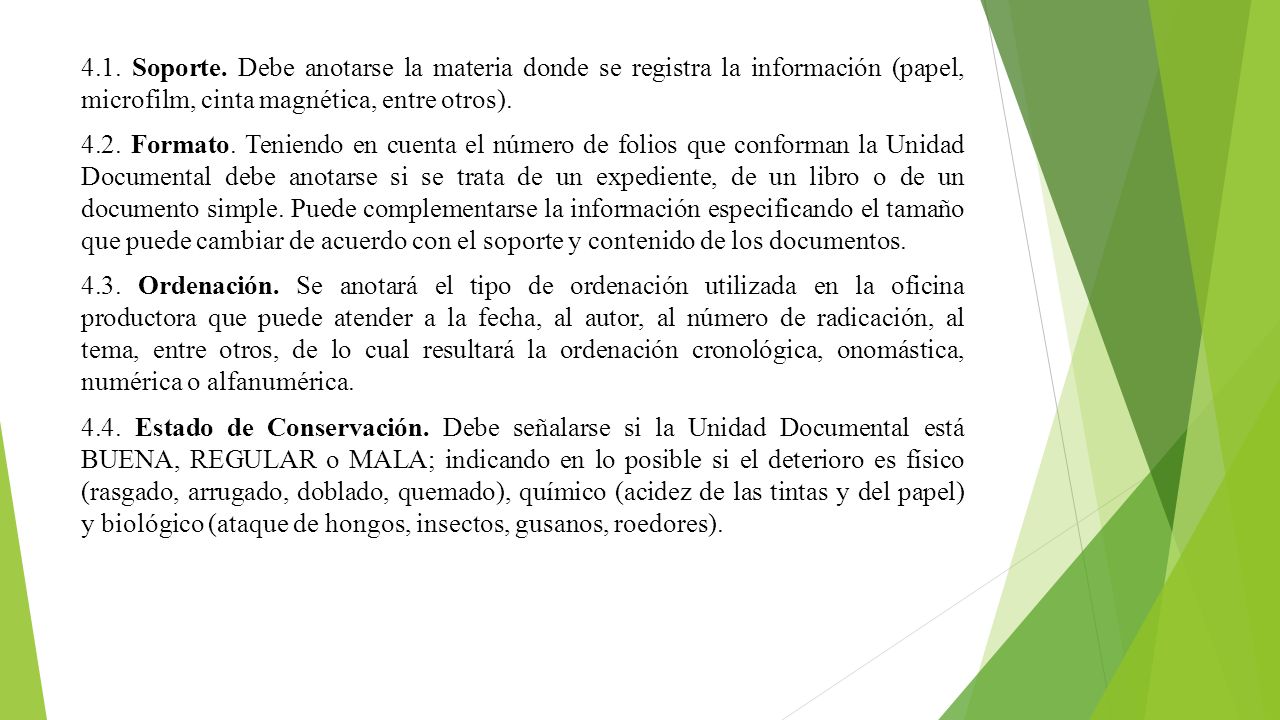 4.1. Soporte. Debe anotarse la materia donde se registra la información (papel, microfilm, cinta magnética, entre otros).
