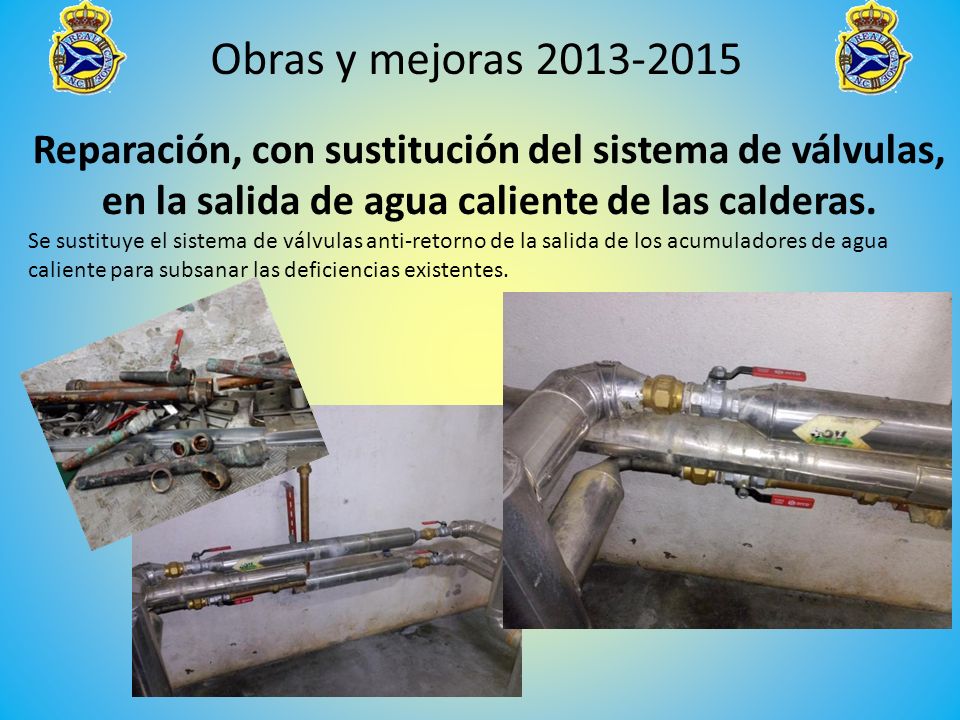 Reparación, con sustitución del sistema de válvulas, en la salida de agua caliente de las calderas.