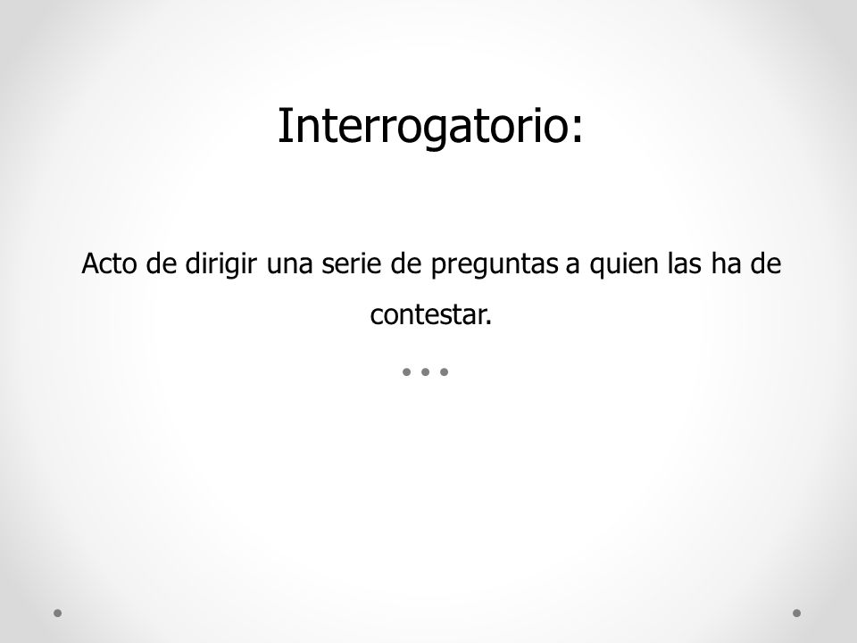 Acto de dirigir una serie de preguntas a quien las ha de contestar.