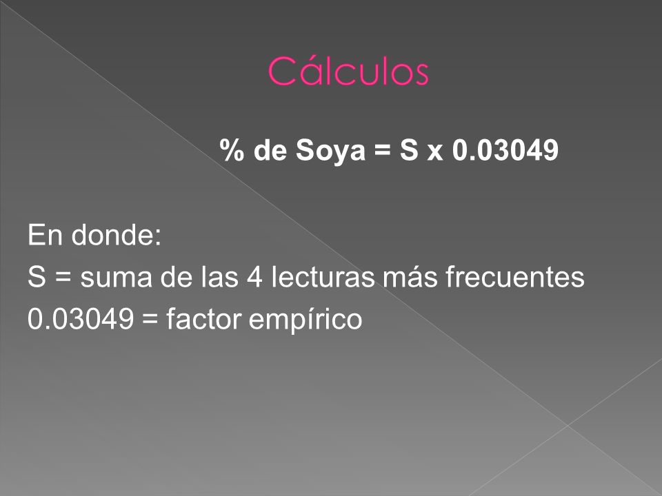 Cálculos En donde: S = suma de las 4 lecturas más frecuentes