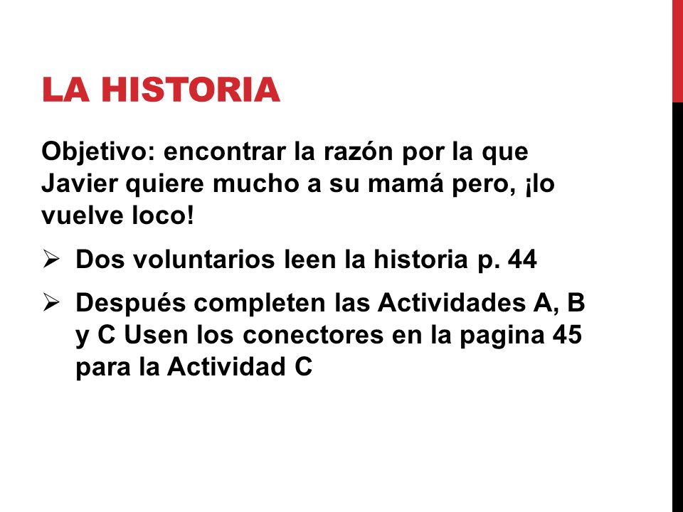 La Historia Objetivo: encontrar la razón por la que Javier quiere mucho a su mamá pero, ¡lo vuelve loco!