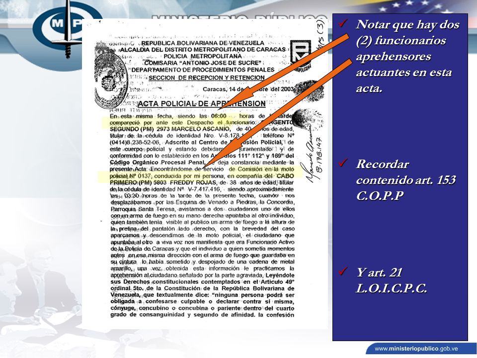 Notar que hay dos (2) funcionarios aprehensores actuantes en esta acta.
