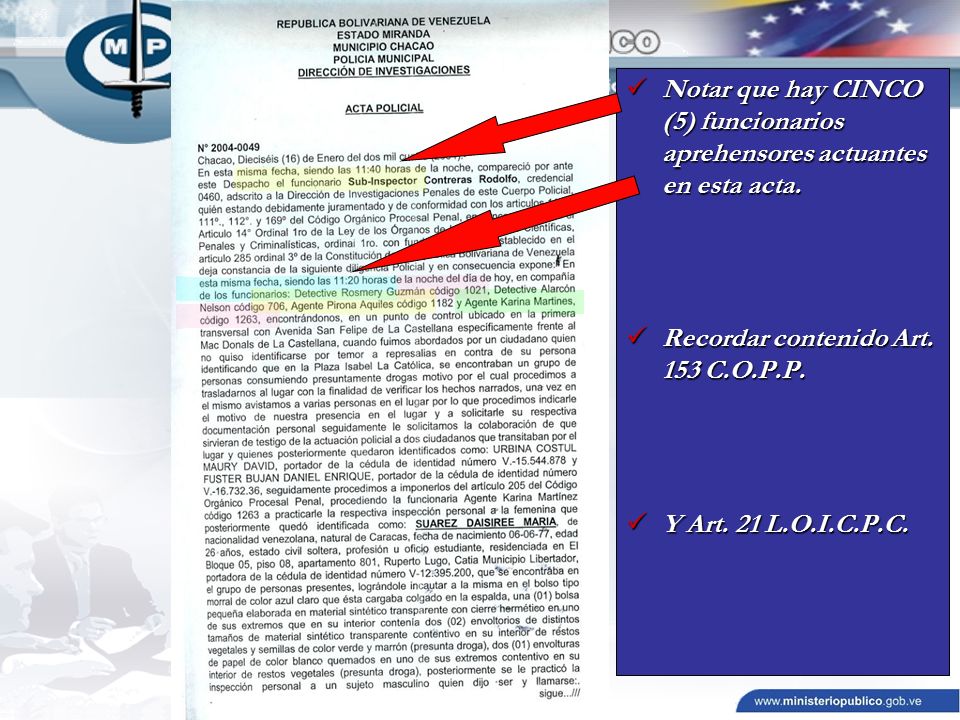 Notar que hay CINCO (5) funcionarios aprehensores actuantes en esta acta.