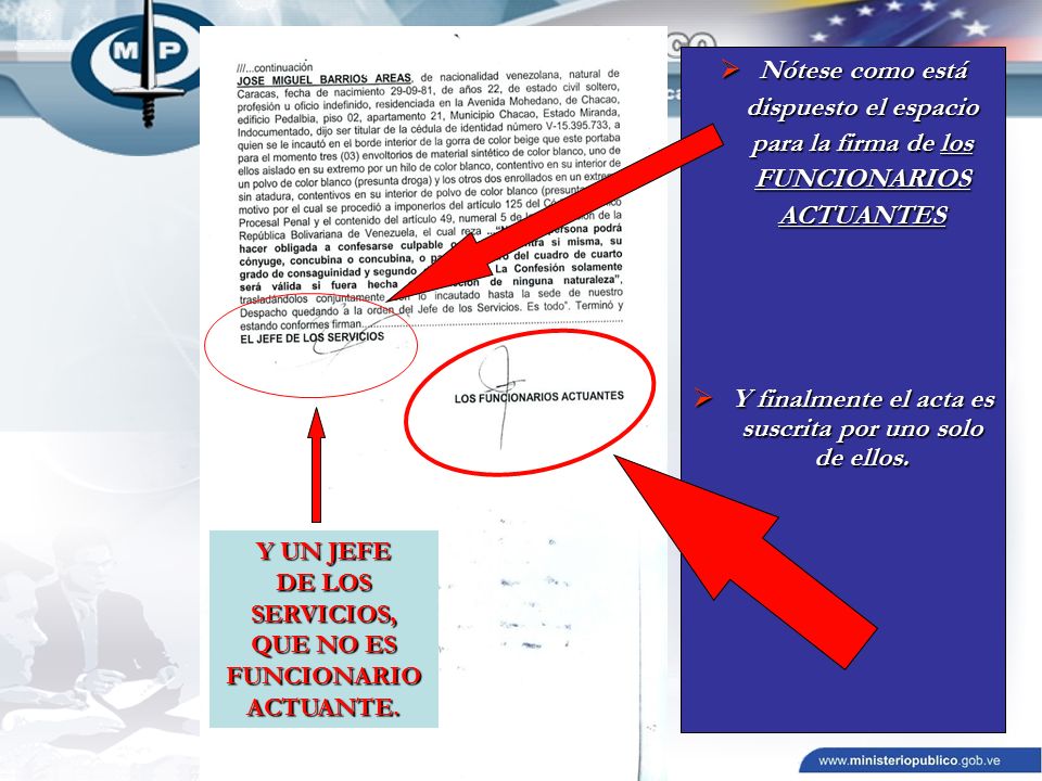 Y finalmente el acta es suscrita por uno solo de ellos.