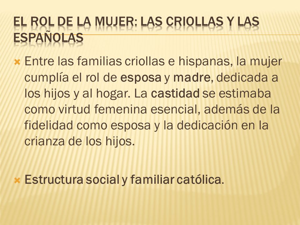 El rol de La mujer: Las CrioLLAS y las españolas
