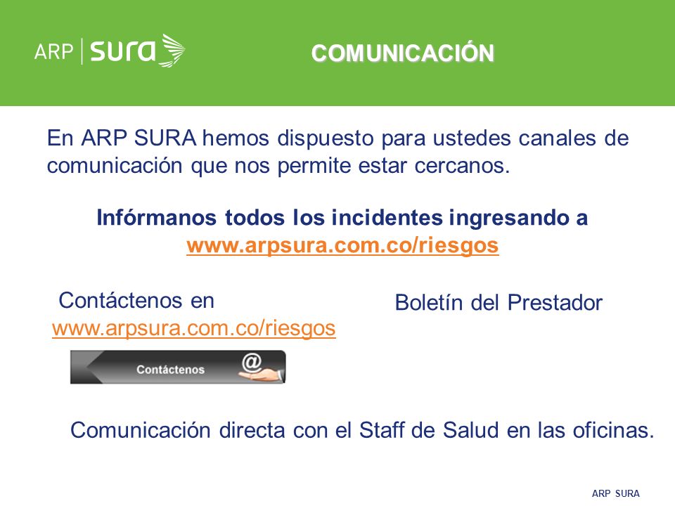 Comunicación directa con el Staff de Salud en las oficinas.