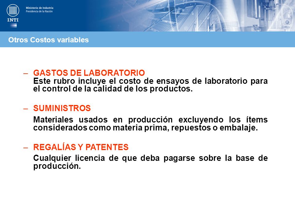 Cualquier licencia de que deba pagarse sobre la base de producción.