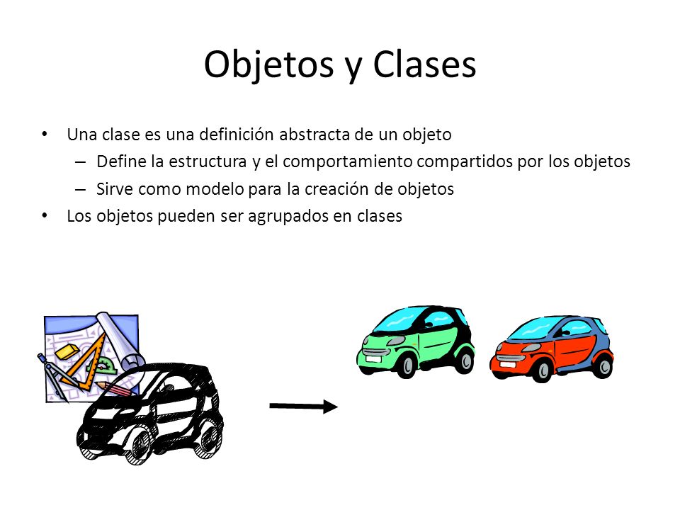 Objetos y Clases Una clase es una definición abstracta de un objeto