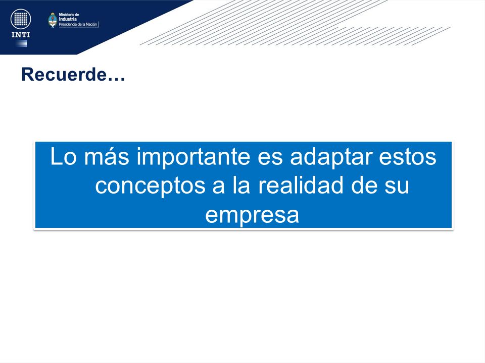 Recuerde… Lo más importante es adaptar estos conceptos a la realidad de su empresa. Causas. Falta de mantenimiento.