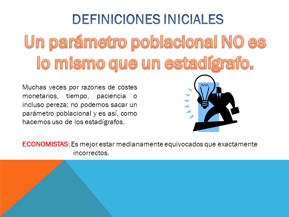 Un parámetro poblacional NO es lo mismo que un estadígrafo.