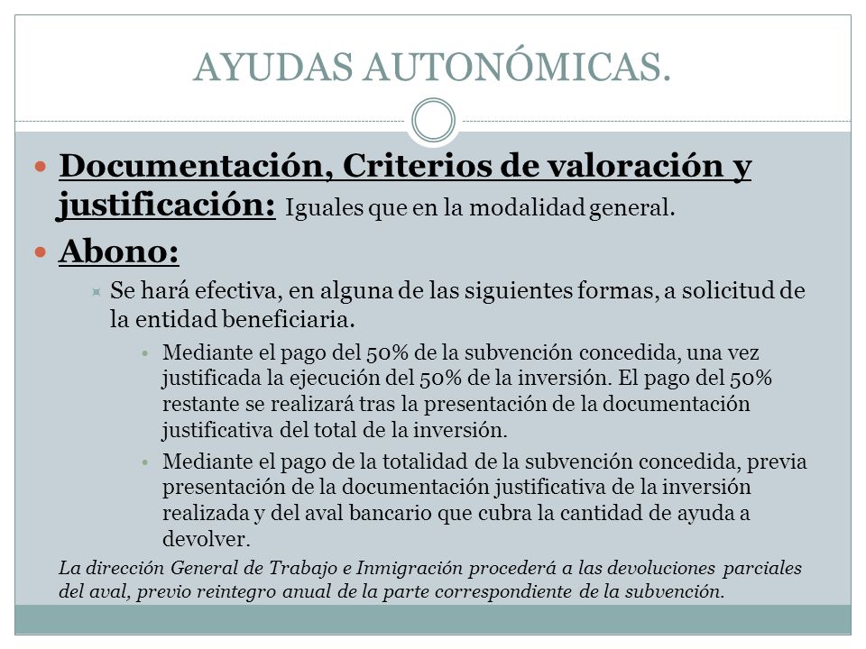 AYUDAS AUTONÓMICAS. Documentación, Criterios de valoración y justificación: Iguales que en la modalidad general.
