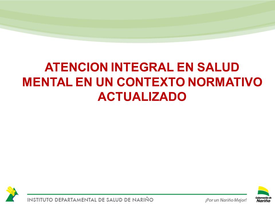 ATENCION INTEGRAL EN SALUD MENTAL EN UN CONTEXTO NORMATIVO ACTUALIZADO