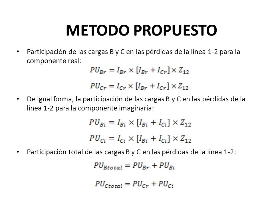 METODO PROPUESTO Participación de las cargas B y C en las pérdidas de la línea 1-2 para la componente real: