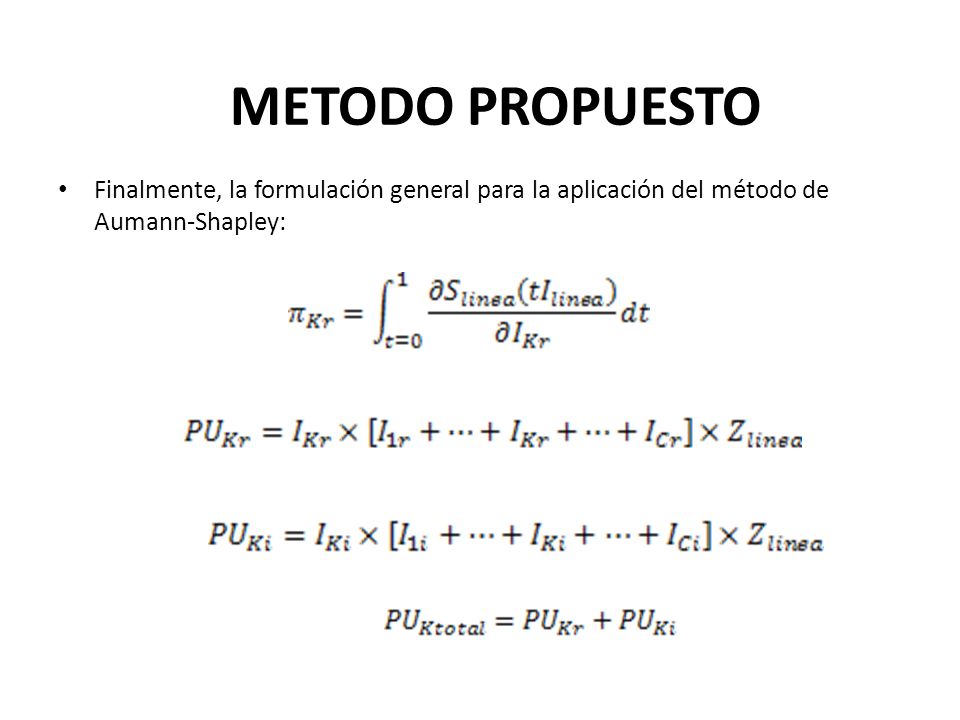 METODO PROPUESTO Finalmente, la formulación general para la aplicación del método de Aumann-Shapley: