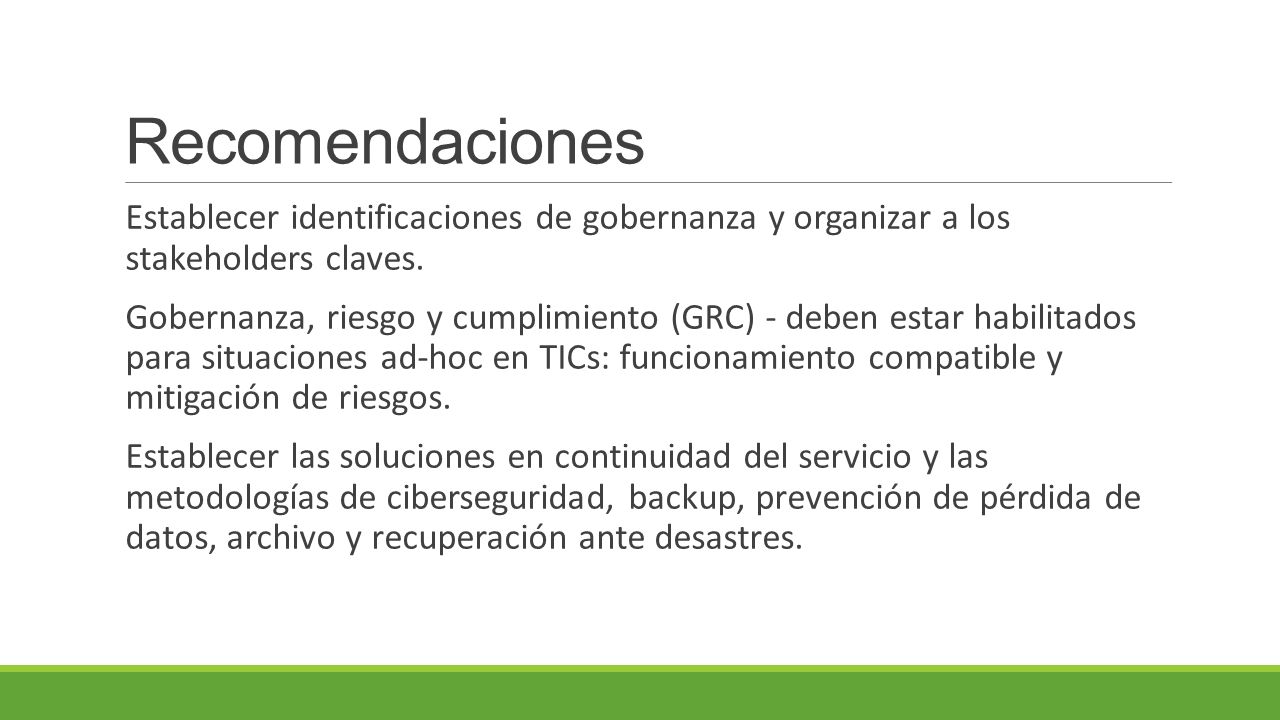 Recomendaciones Establecer identificaciones de gobernanza y organizar a los stakeholders claves.