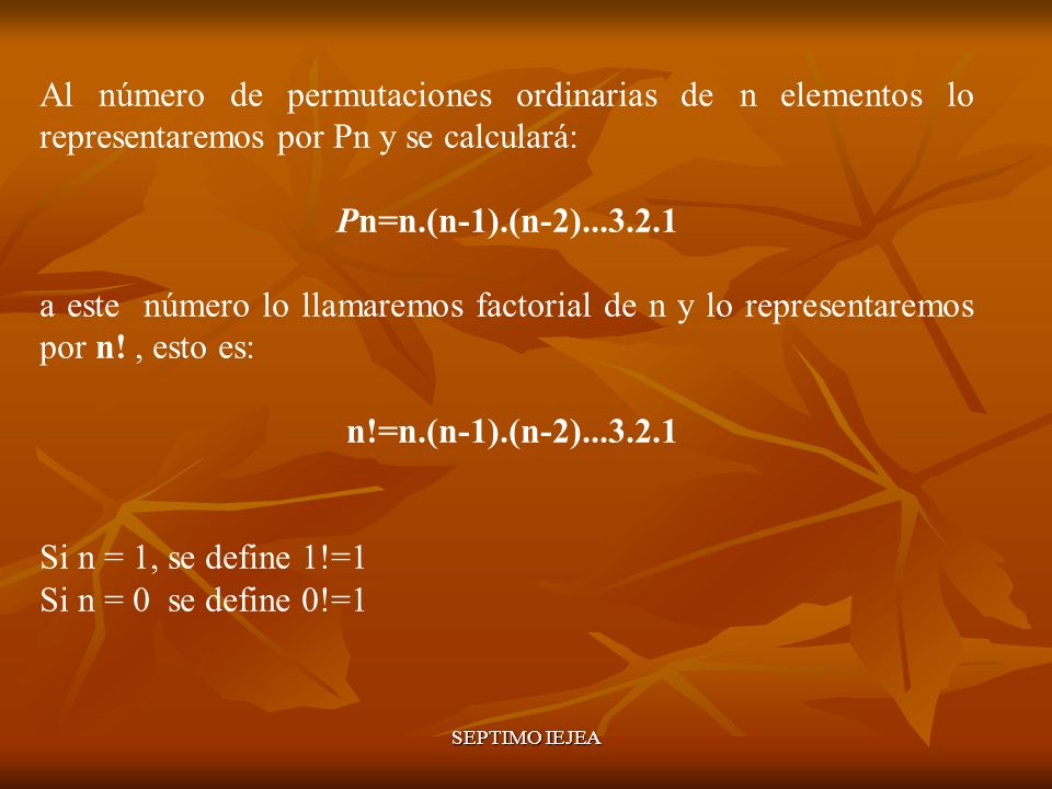 Al número de permutaciones ordinarias de n elementos lo representaremos por Pn y se calculará: