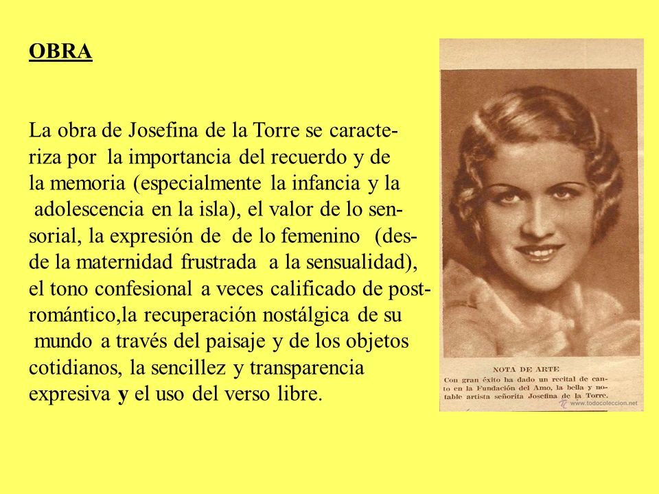 OBRA La obra de Josefina de la Torre se caracte- riza por la importancia del recuerdo y de. la memoria (especialmente la infancia y la.