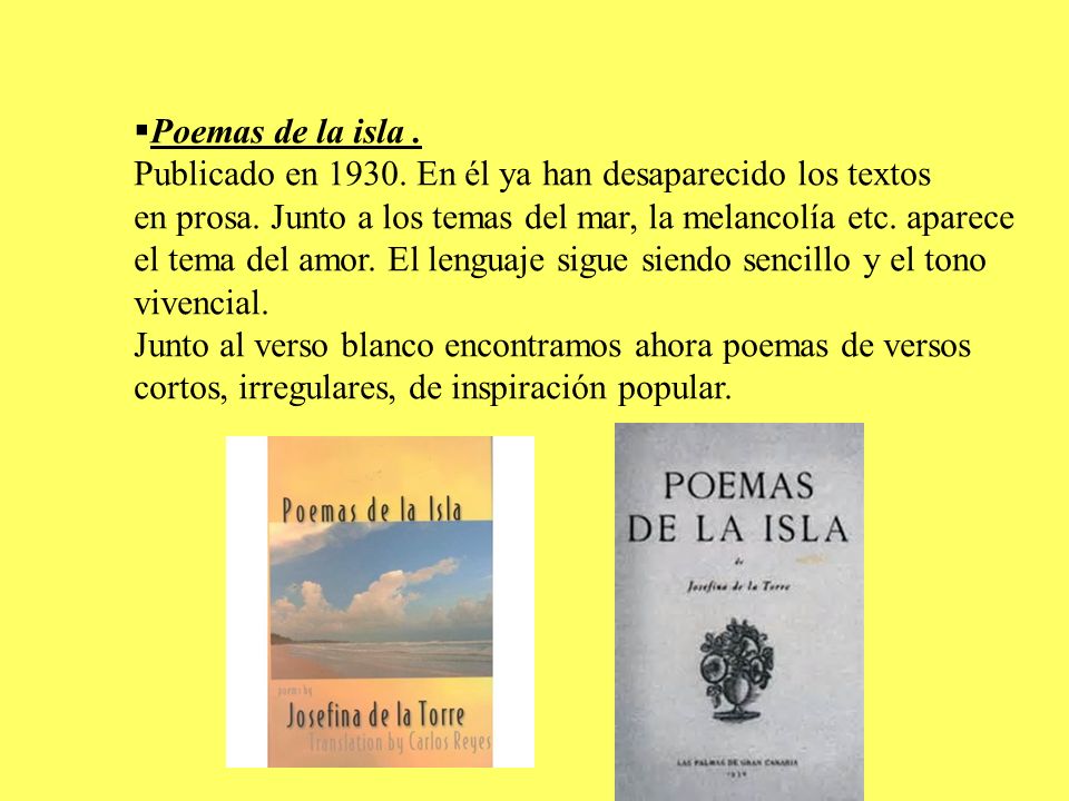 Poemas de la isla . Publicado en En él ya han desaparecido los textos. en prosa. Junto a los temas del mar, la melancolía etc. aparece.