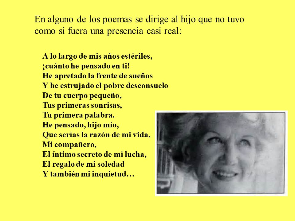En alguno de los poemas se dirige al hijo que no tuvo