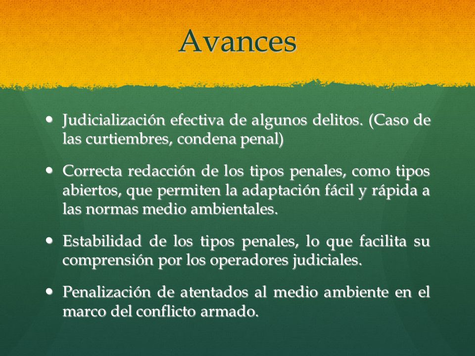 Avances Judicialización efectiva de algunos delitos. (Caso de las curtiembres, condena penal)