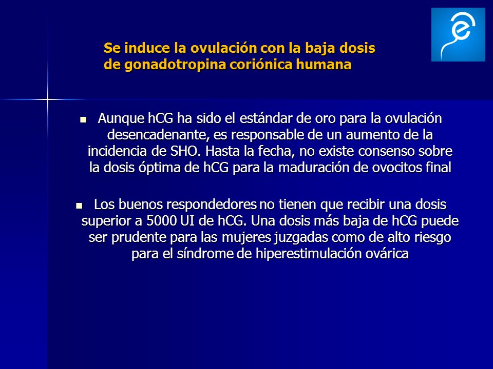 Se induce la ovulación con la baja dosis de gonadotropina coriónica humana